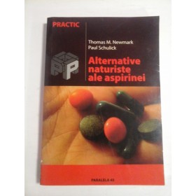 ALTERNATIVE NATURISTE ALE ASPIRINEI - THOMAS M. NEWMARK, PAUL SCHULICK